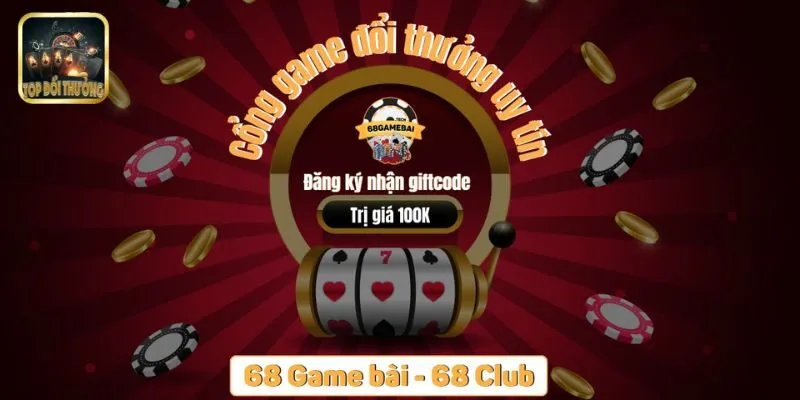 Game Bài 68 Club – Trải Nghiệm Giải Trí Đỉnh Cao