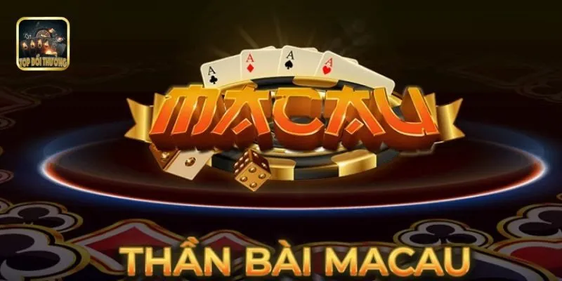 Game Bài Macau – Sự Hấp Dẫn Không Thể Chối Từ