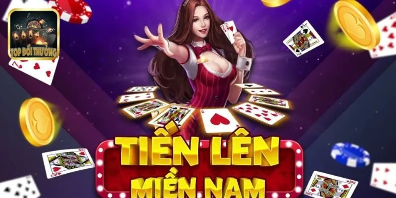 Game Bài Tiến Lên Miền Nam – Hướng Dẫn Chơi Chi Tiết