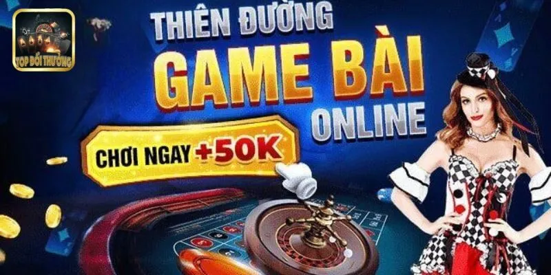 Top Game Bài Đổi Thưởng: Trải Nghiệm Giải Trí Không Thể Bỏ Lỡ